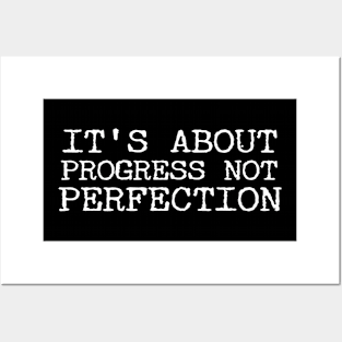 It's About Progress Not Perfection Posters and Art